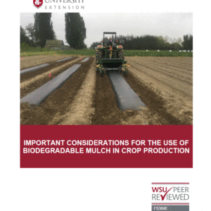 Important Considerations for the Use of Biodegradable Mulch in Crop Production