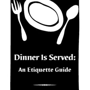 Dinner Is Served: An Etiquette Guide