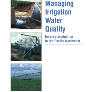 Managing Irrigation Water Quality for Crop Production in the Pacific Northwest