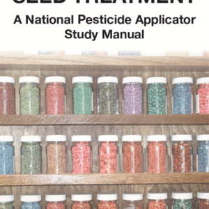 Seed Treatment: A Study Guide for Seed Treaters