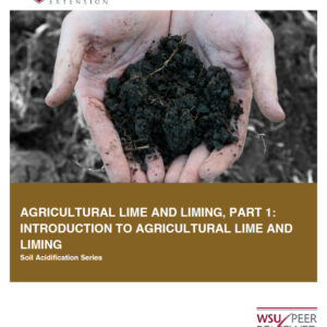 Agriculture Lime and Liming - Part 1. Introduction to Agricultural Lime and Liming (Soil Acidification Series)