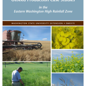 Oilseed Production Case Studies in the Eastern Washington High Rainfall Zone