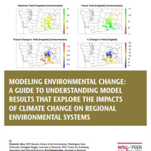 Modeling Environmental Change: A guide to understanding results from models that explore impacts of climate change on regional environmental systems