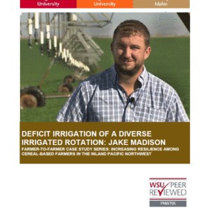 Deficit irrigation of a diverse irrigated rotation: Jake Madison (Farmer-to-Farmer Case Study Series)