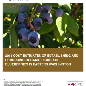 Cost Estimates of Establishing and Producing Organic Highbush Blueberries in Eastern Washington