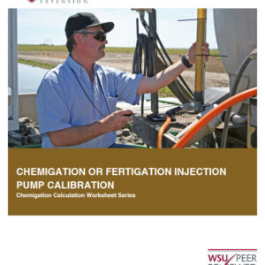 Chemigation or Fertigation Injection Pump Calibration (Chemigation Calculation Worksheet Series)