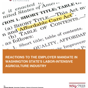Reactions to the Employer Mandate in Washington State's Labor-Intensive Agriculture Industry
