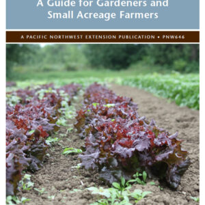 Soil Fertility in Organic Systems: A Guide for Gardeners and Small Acreage Farmers