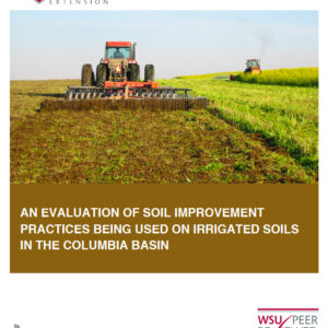 An Evaluation of Soil Improvement Practices Being Used on Irrigated Soils in the Columbia Basin