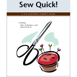 Sew Quick! A 4-H Clothing Leaders Guide