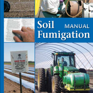 Soil Fumigation Manual: A National Pesticide Applicator Certification Study Manual