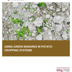 Using Green Manures in Potato Cropping Systems (replaces EB1951E)