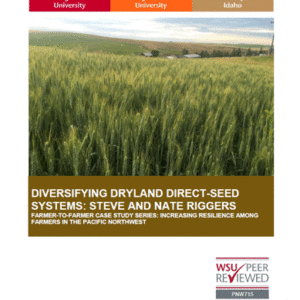 Diversifying Dryland Direct Seed Systems, Steve and Nate Riggers (Farmer-to-Farmer Case Study Series)