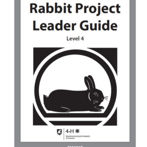 4-H Rabbit Project Leader Guide, Level 4