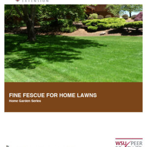 Fine Fescues for Home Lawns in Washington (Home Garden Series)
