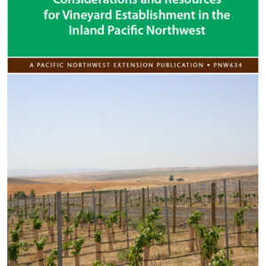 Considerations and Resources for Vineyard Establishment in the Inland Pacific Northwest
