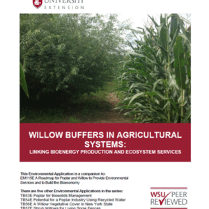 Integrating Willow Buffers into an Agricultural Landscape: Linking Bioenergy Production and Ecosystem Services(Environmental applications for poplar/willow road map EM115E)