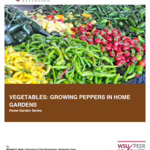 Vegetables: Growing Peppers in Home Gardens (Home Garden Series)