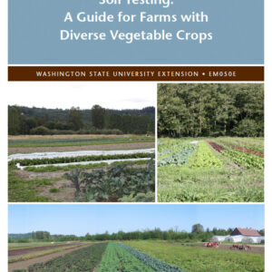 Soil Testing: A Guide for Farms with Diverse Vegetable Crops