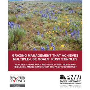 Grazing management that achieves multiple-use goals, Russ Stingley (Rancher-to-Rancher Case Study series)