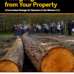 Selling Logs from Your Property: A Curriculum Package for Educators in the Western U.S.