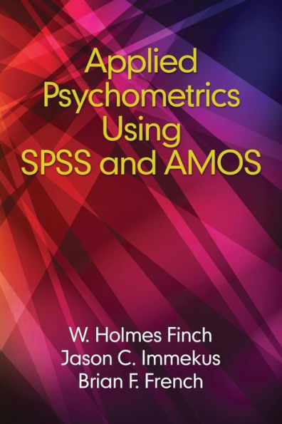 Applied Psychometrics Using SPSS and AMOS
