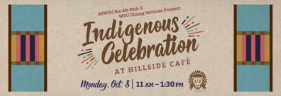 ASWSU Ku-Ah-Mah and WSU Dining Services presents Indigenous Celebration at Hillside Cafe