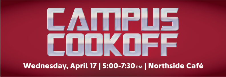 Campus Cookoff will be held on April 17 from 5-7:30 p.m. at Northside Cafe.