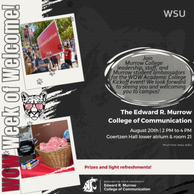 Flyer for WSU's Edward R. Murrow College of Communication WOW Academic College Kickoff. Event is August 20, 2 to 4 p.m., in the Goertzen Hall lower atrium and Room 21. Students are invited to meet college leadership, staff, and ambassadors. Prizes and light refreshments provided.
