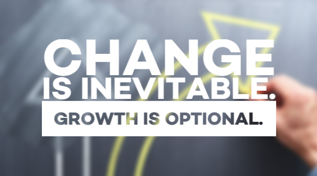 arrows on a chalkboard- one pointed up, the other turning to the right. Caption: change in inevitable, growth is optional.