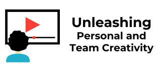 Unleashing Personal and Team Creativity