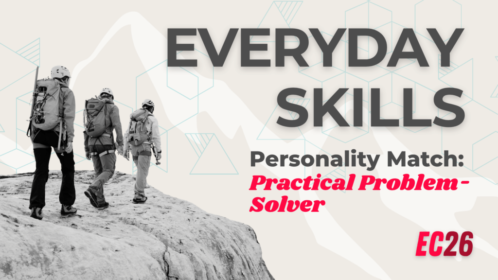 black and white image of mountain climbers walking on a ridge. Text: Everyday Skills; Personality Match: Practical Problem Solver.