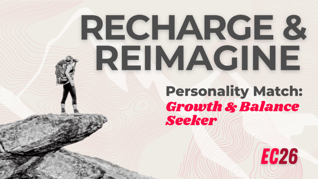 Black and white image of a mountain climber on a rock drinking water. Text: Recharge & Reimagine; Personality Match: Growth & Balance Seeker.