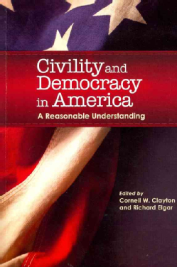 Civility-and-Democracy-in-America-A-Reasonable-Understanding-Paperback-P9780874223125