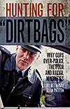 Hunting for “Dirtbags”: Why Cops Over-police the Poor and Racial Minorities