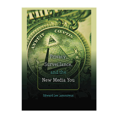 Privacy, Surveillance, and the New Media You cover