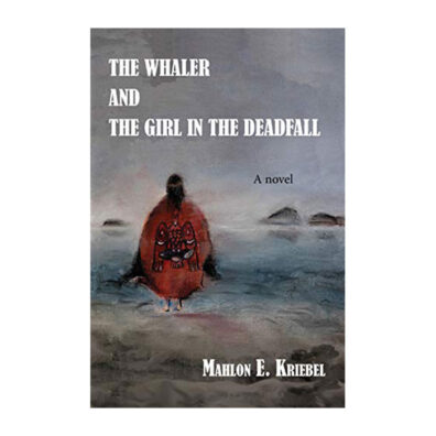 Book cover of The Whaler and the Girl in the Deadfall