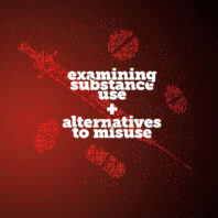 “Examinining substance use + alternatives to misuse” title over illustration by paitoonpati/Adobe Stock