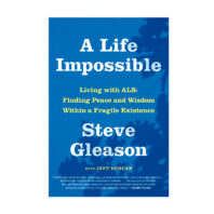 Book cover of A Life Impossible by Steve Gleason
