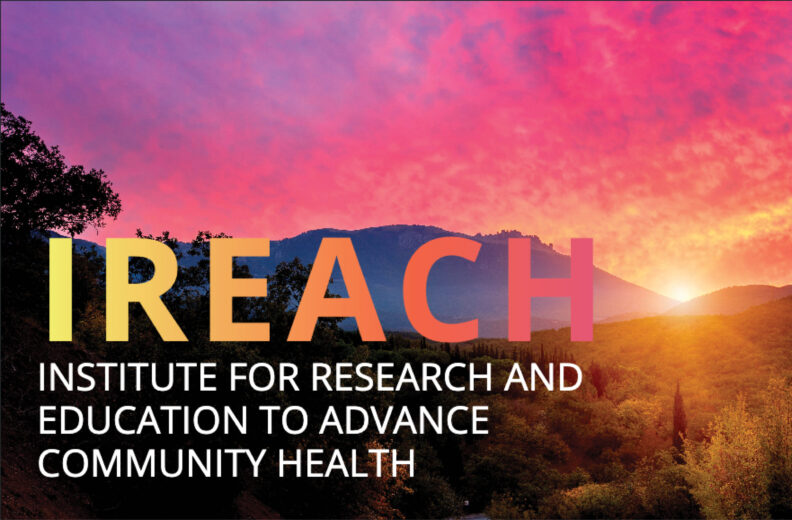 INSTITUTE FOR RESEARCH AND EDUCATION TO ADVANCE COMMUNITY HEALTH