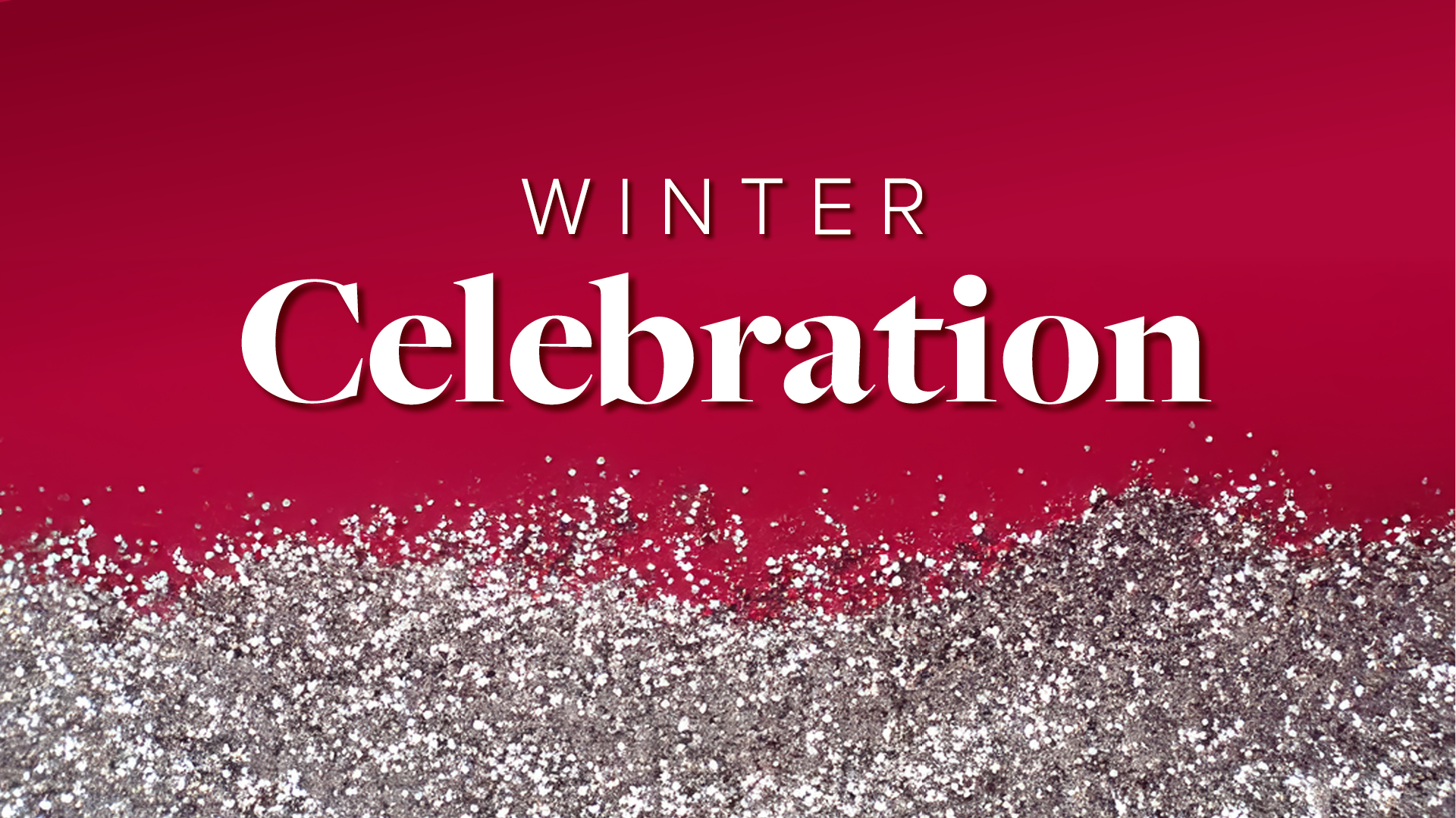 Silver glitter on red background that reads Winter Celebration.