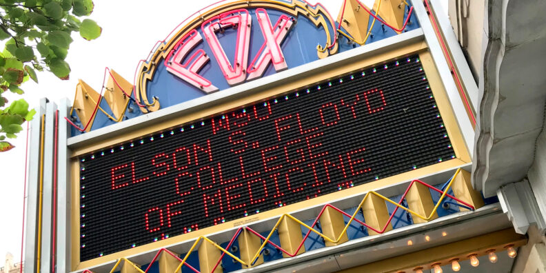 Fox theater marquee reading WSU Elson S Floyd College of Medicine.