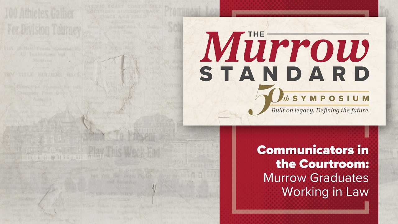 Communicators in the Courtroom Murrow Graduates Working in Law