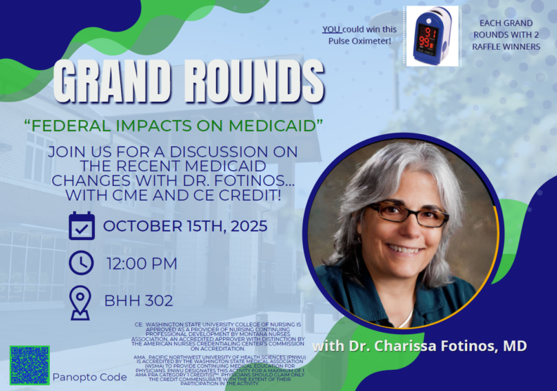 Grand Rounds: Federal Impacts on Medicaid. Join the discussion with Dr. Charissa Fotinos, MD on October 15, 2025 12:00pm, Butler Haney Hall, Yakima, WA.