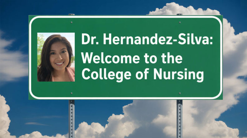 A "Dr. Hernandez-Silva" welcome sign at the WSU College of Nursing, showing her photo and the WSU logo against a blue sky with clouds.