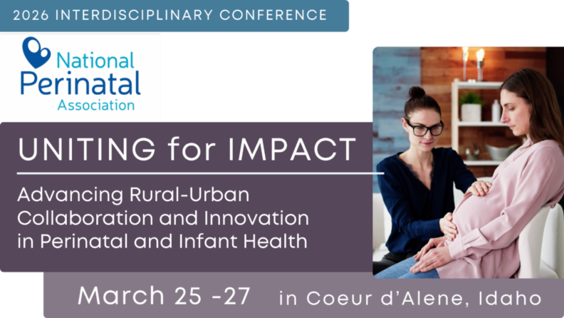 Uniting for Impact - Advancing rural-urban collaboration and innovation in perinatal and infant health - March 25-27, Coeur d'Alene, ID
