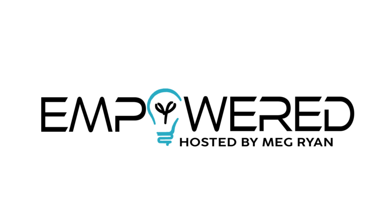 Empowered Hosted by Meg Ryan