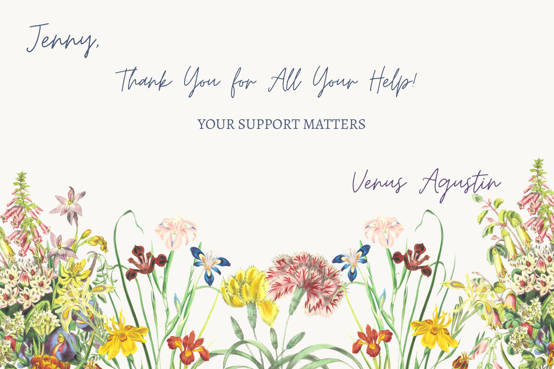 Thank you postcard image with flowers across the bottom, script text reads: Jenny, Thank you for all your help! Your support matters. Venus Agustin.