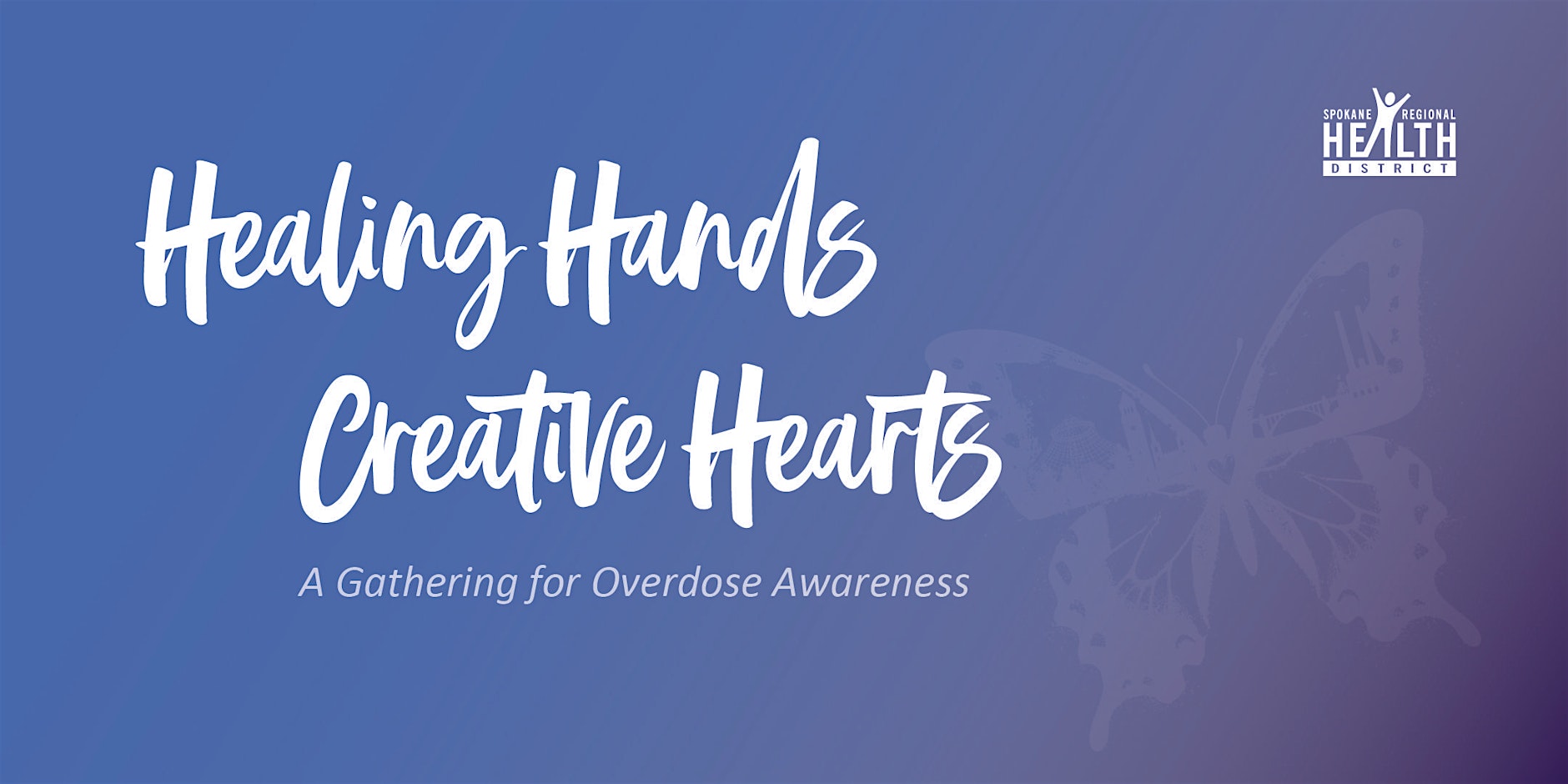Healing Hands, Creative Hearts - A gathering for overdose awareness