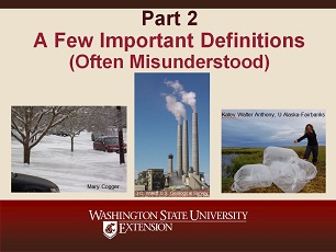 Climate Change Science Slideshow Part 2 - A Few Important Definitions (Often Misunderstood).